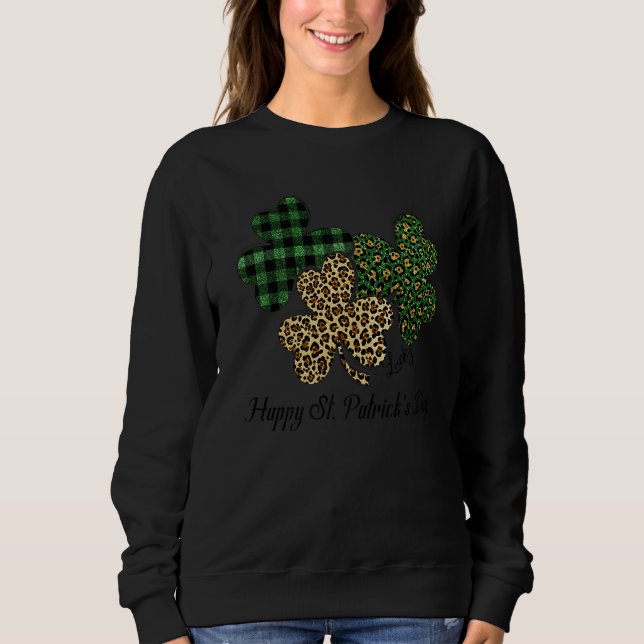 Happy St Saint Patrick's Day   Sweatshirt (Front)