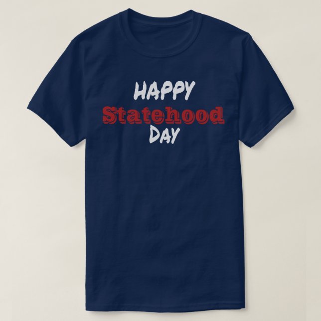 Happy Statehood Day  T-Shirt (Design Front)