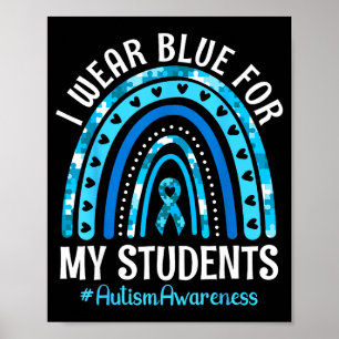 Happy Teacher I Wear Blue For My Students Autism A Poster
