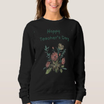 Happy teacher's day sweatshirt gift
