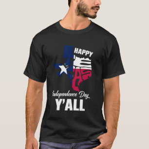 Happy Texas Independence Day Yall Freedom Since Ma T-Shirt