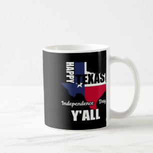 Happy Texas Independence Day Y'all Usa Cowboy Tee Coffee Mug