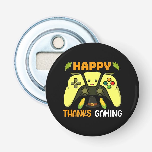 Happy Thanks Gaming Funny Bottle Opener (Front)