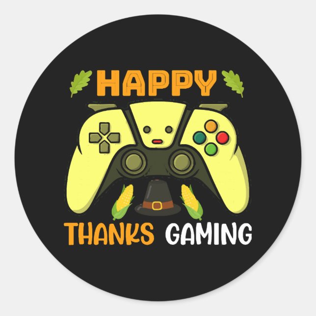 Happy Thanks Gaming Funny Classic Round Sticker (Front)