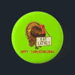 Happy Thanksganukkah EAT LATKES 2 Inch Round Button<br><div class="desc">Because Hanukkah falls on Thanksgiving in 2013, we created this funny design featuring a turkey holding a sign that says EAT LATKES. In tons of styles, sizes and colours of tshirts and sweatshirts, for men, women and children. Also available on an assortment of kitchen and serving products, perfect for a...</div>