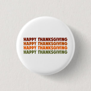 HAPPY THANKSGIVING 1 INCH ROUND BUTTON