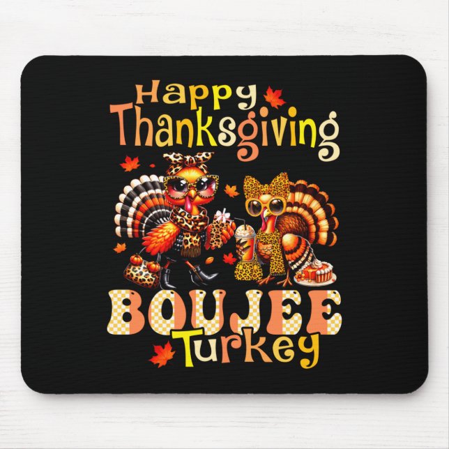 Happy Thanksgiving Boujee Turkey Leopard Boo-jee F Mouse Pad (Front)