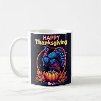 Happy Thanksgiving bruh Coffee Mug