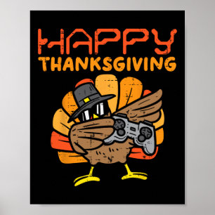 Happy Thanksgiving Dabbing Gamer Turkey Kids Boys Poster