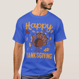 Happy Thanksgiving Day Funny Turkey Holiday Loves  T-Shirt