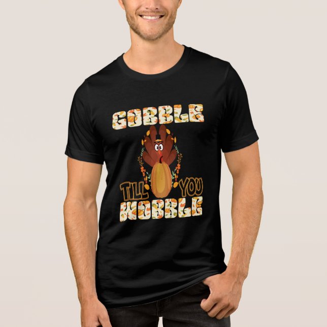 Happy Thanksgiving Day Gobble Till You Wobble Tri-Blend Shirt (Front)