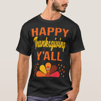 Happy Thanksgiving Day Ya'll Cute Holiday Party Tu T-Shirt