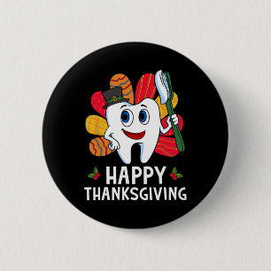 Happy Thanksgiving Dental Shirt Teeth Turkey Thank 2 Inch Round Button