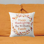 Happy Thanksgiving Family Name Custom Fall Wreath Throw Pillow<br><div class="desc">This beautiful autumn family Thanksgiving pillow features a pretty wreath of brown,  orange,  and red leaves around your personalized text. Customize this gift with your last name and year in lovely fall colours.</div>