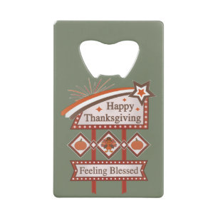 Happy Thanksgiving Feeling Blessed Retro Sign Credit Card Bottle Opener