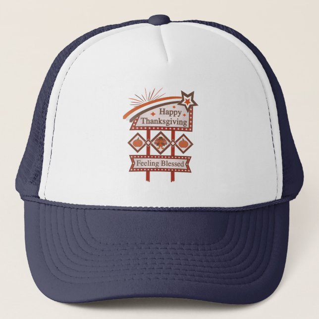 Happy Thanksgiving Feeling Blessed Retro Sign Trucker Hat (Front)