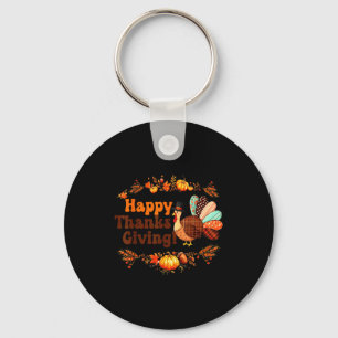 Happy Thanksgiving For Turkey Day Family Dinner Me Keychain