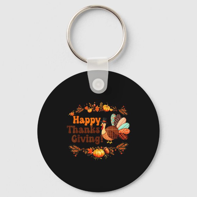 Happy Thanksgiving For Turkey Day Family Dinner Me Keychain (Front)