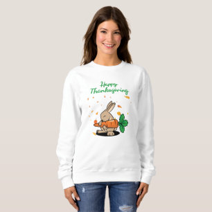 Happy Thanksgiving Funny Rabbit  Sweatshirt
