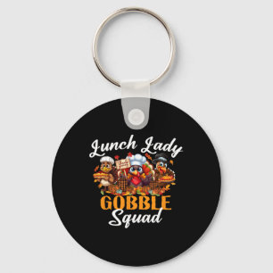 Happy Thanksgiving Lunch Lady Gobble Squad Turkey Keychain