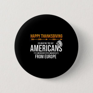 Happy Thanksgiving, Native American Truth_ America 2 Inch Round Button