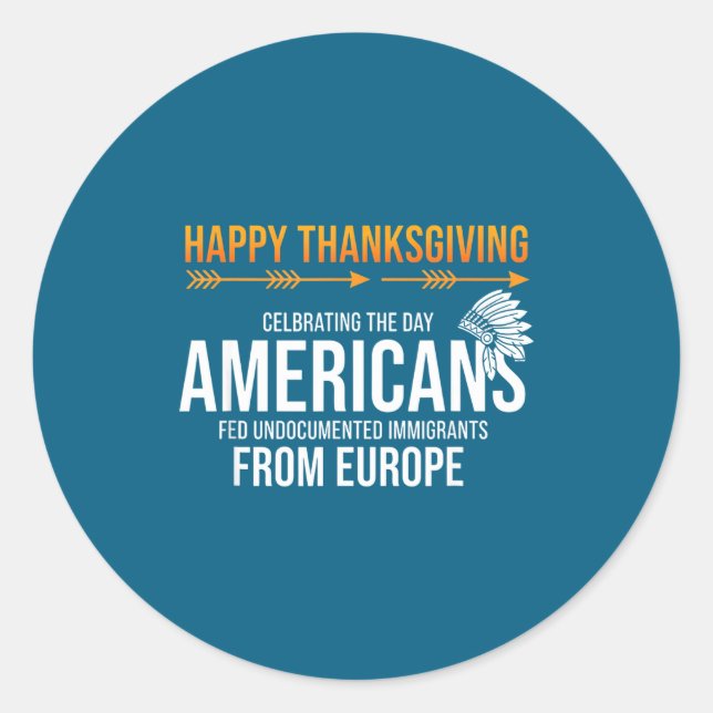 Happy Thanksgiving, Native American Truth_ America Classic Round Sticker (Front)