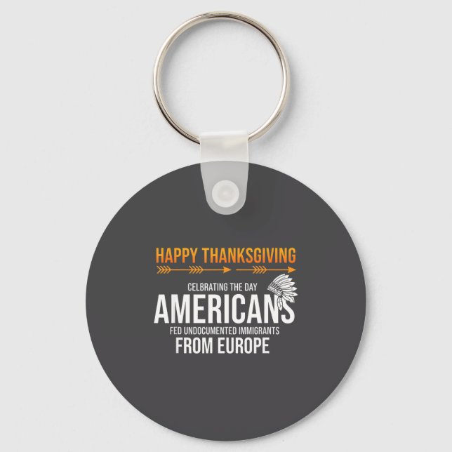 Happy Thanksgiving, Native American Truth_ America Keychain (Front)
