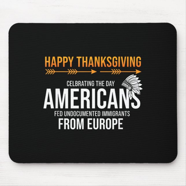 Happy Thanksgiving, Native American Truth_ America Mouse Pad (Front)
