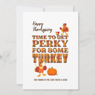 Happy Thanksgiving PERKY FOR TURKEY Christian Holiday Card
