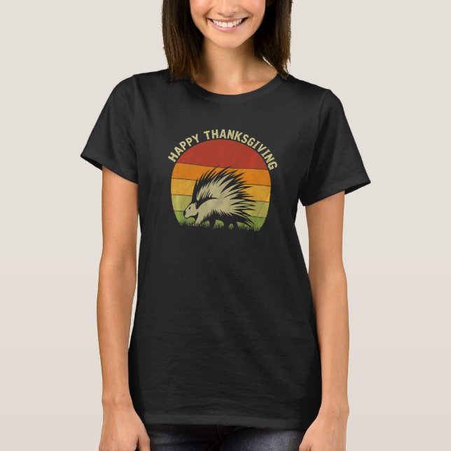 Happy Thanksgiving Porcupine  Cute Thanksgiving Co T-Shirt (Front)