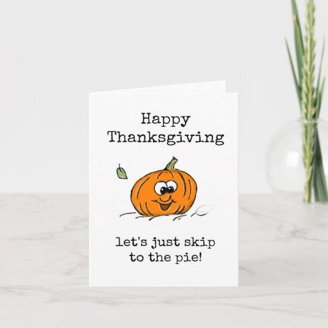 Happy Thanksgiving, Skip to the Pie, Pumpkin Card (Front)