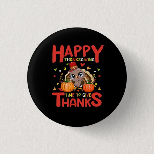 happy thanksgiving time to give thanks Button (Front)
