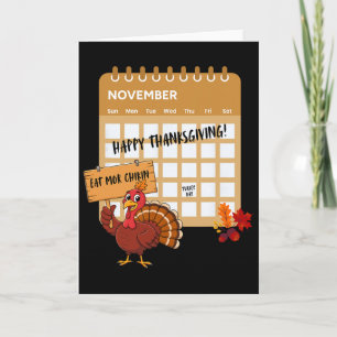 Happy Thanksgiving Turkey Day Calendar Funny Eat C Card