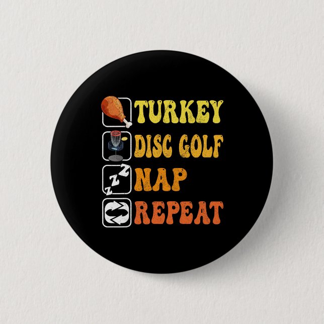 Happy Thanksgiving Turkey Disc Golf Nap Repeat Gro 2 Inch Round Button (Front)