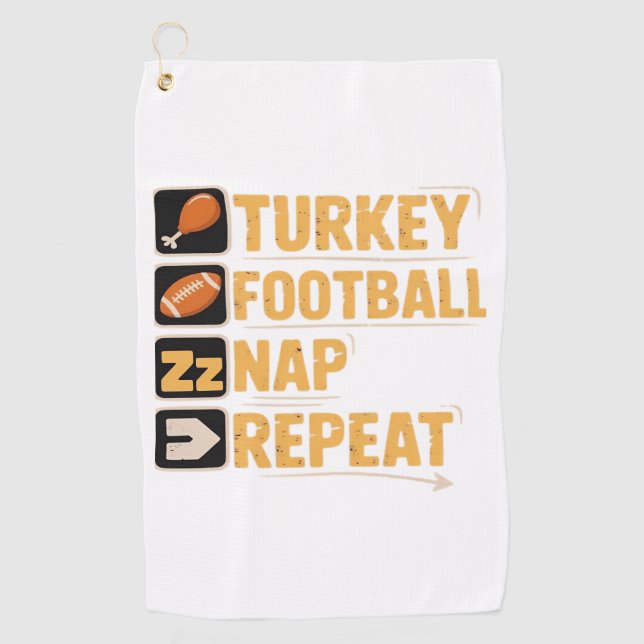 Happy Thanksgiving Turkey Football Nap Repeat Funn Golf Towel (Front)