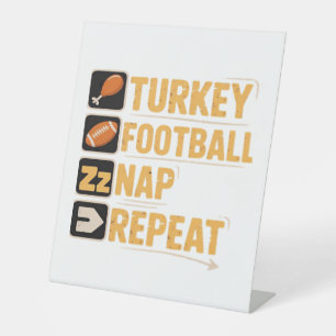 Happy Thanksgiving Turkey Football Nap Repeat Funn Pedestal Sign