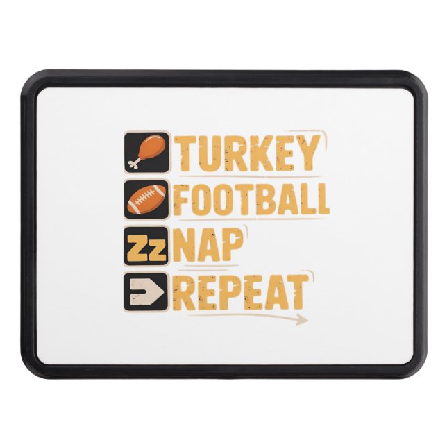 Happy Thanksgiving Turkey Football Nap Repeat Funn Trailer Hitch Cover (Front)
