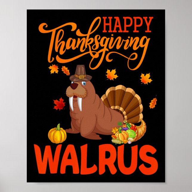 Happy Thanksgiving Walrus Costume Turkey Fall Leav Poster (Front)