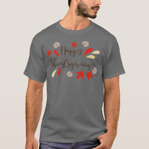 Happy Thanksiving T-Shirt