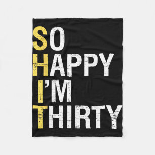 Happy thirty funny 30th birthday 30 year old gag fleece blanket