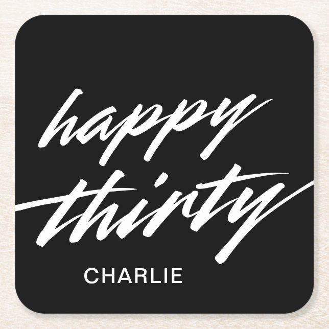Happy Thirty Modern Script Black 30th Birthday Square Paper Coaster (Front)