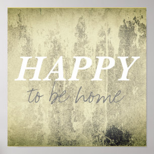 happy to be home quote poster grey and white