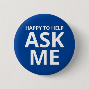 Happy to Help ASK ME Blue 2 Inch Round Button