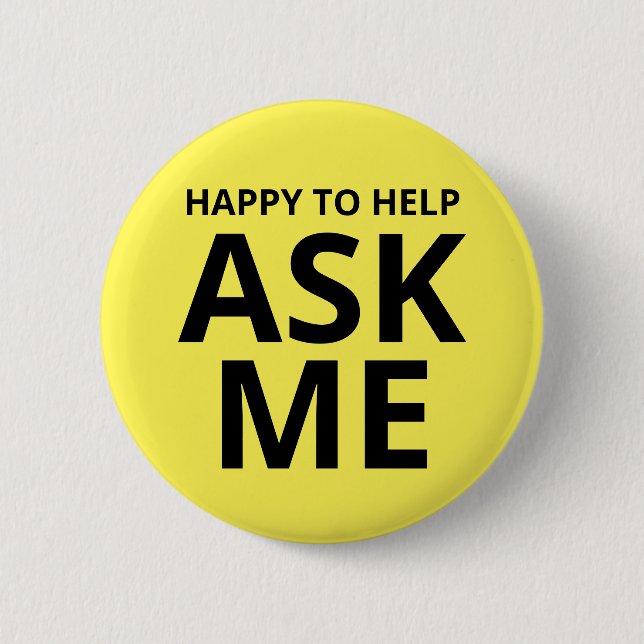 Happy to Help ASK ME Yellow 2 Inch Round Button (Front)
