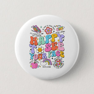 Happy To See Your Face Back To School First Day Of 2 Inch Round Button