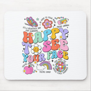 Happy To See Your Face Back To School First Day Of Mouse Pad