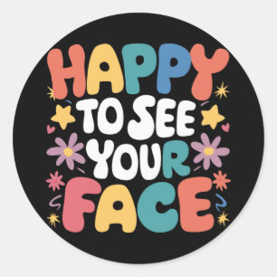 Happy To See Your Face Teacher Back To School Classic Round Sticker