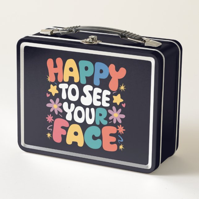 Happy To See Your Face Teacher Back To School  Metal Lunch Box (Front)