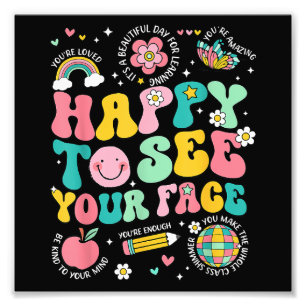 Happy To See Your Face Teacher Student Funny Back  Photo Print
