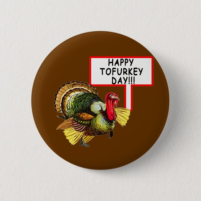 Happy Tofurkey Day! Funny Thanksgiving T shirt 2 Inch Round Button (Front)